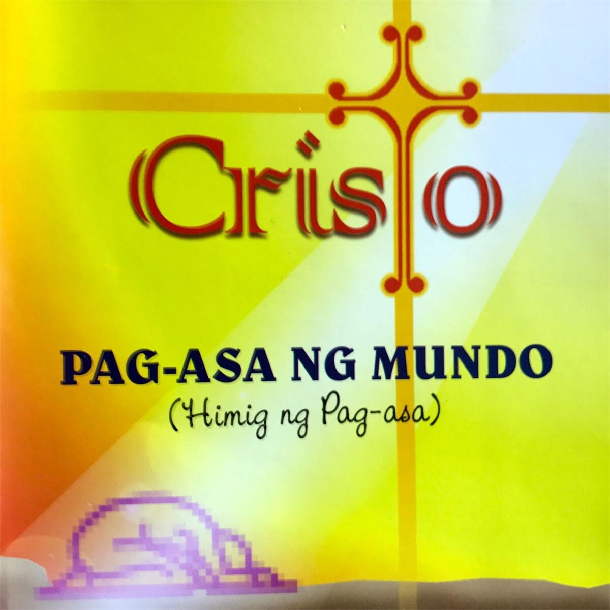 Album cover of Cristo Pag-asa Ng Mundo (Himig Ng Pag-asa)