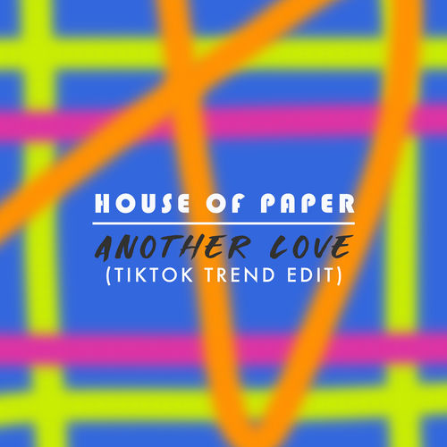 Another Love - TikTok Trend Edit by House Of Paper - 129 BPM