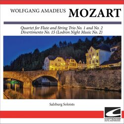 Cover of Wolfgang Amadeus Mozart - Quartet for Flute and String Trio No. 1 and No. 2 - Divertimento No. 15 (Lodron Night Music No. 2)