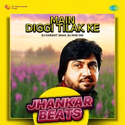 Cover of Main Diggi Tilak Ke (Jhankar Beats)