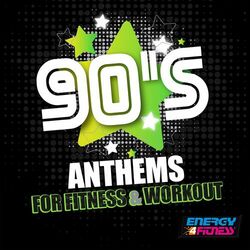 Cover of 90s Anthems For Fitness & Workout (15 Tracks Non-Stop Mixed Compilation for Fitness & Workout - 128 Bpm / 32 Count)