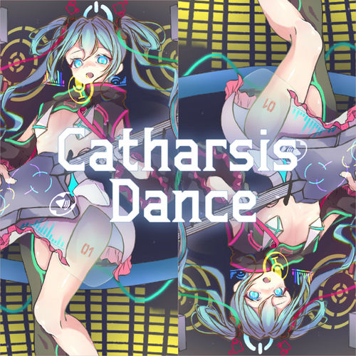 Catharsis Dance (初音ミク Ver.)