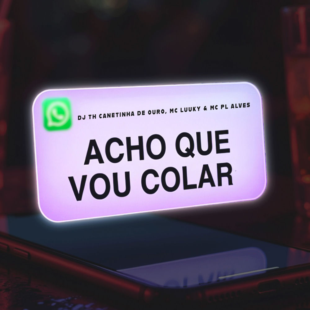 Acho Que Vou Colar