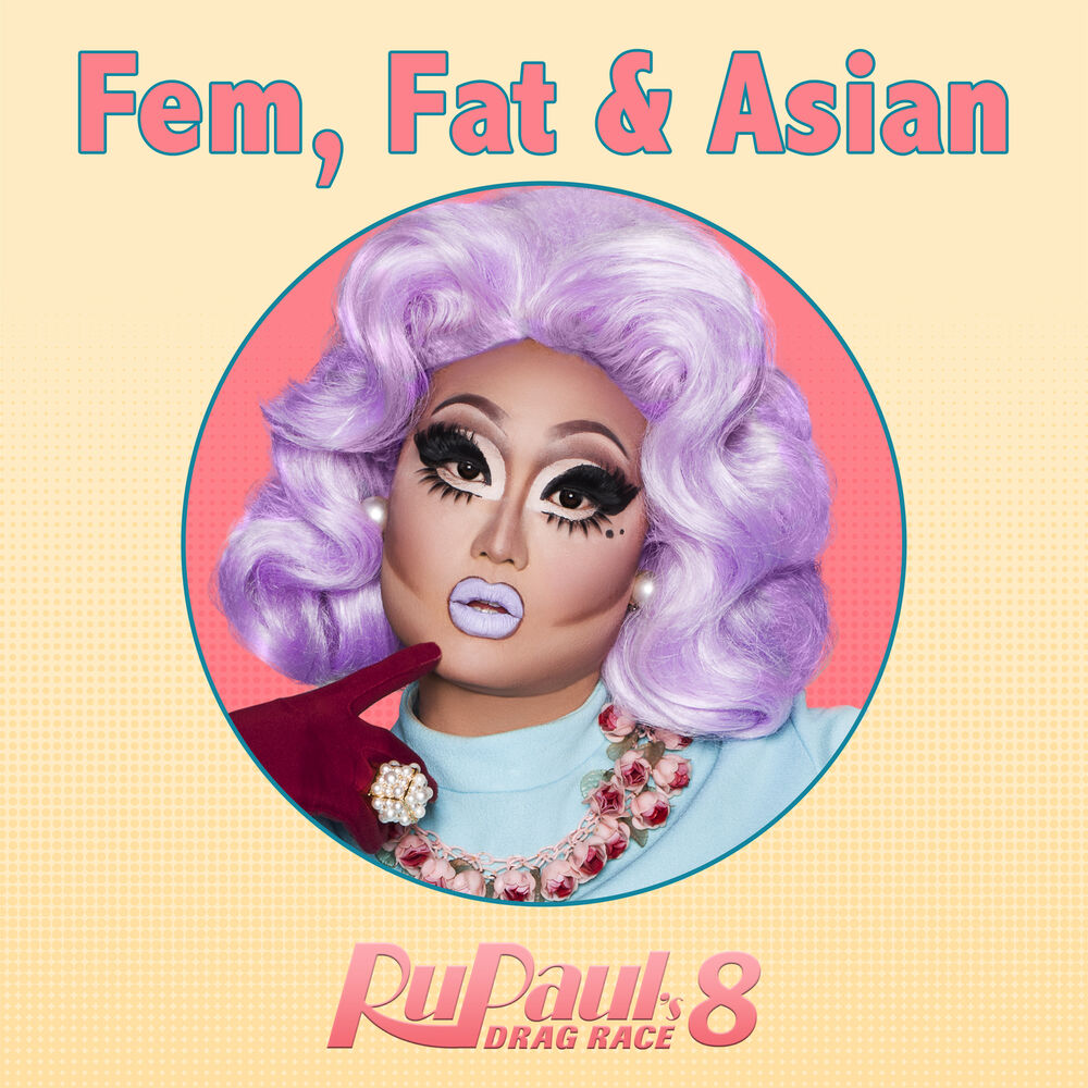 Picture of Fat, Fem & Asian (From "RuPaul's Drag Race 8")