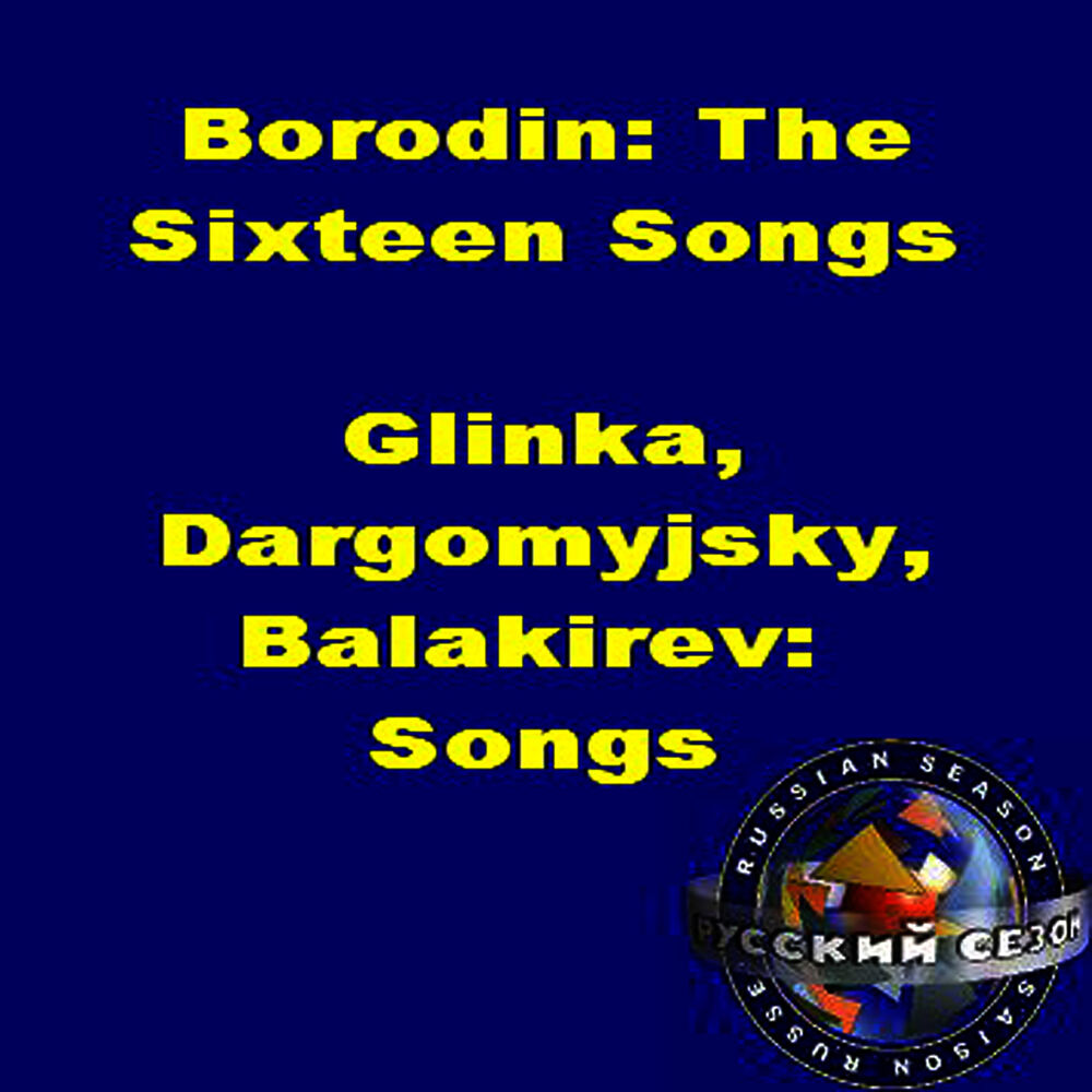 Picture of Borodin: The Sixteen Songs. Glinka, Dargomyjsky, Balakirev: Songs