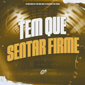 Tem Que Sentar Firme
