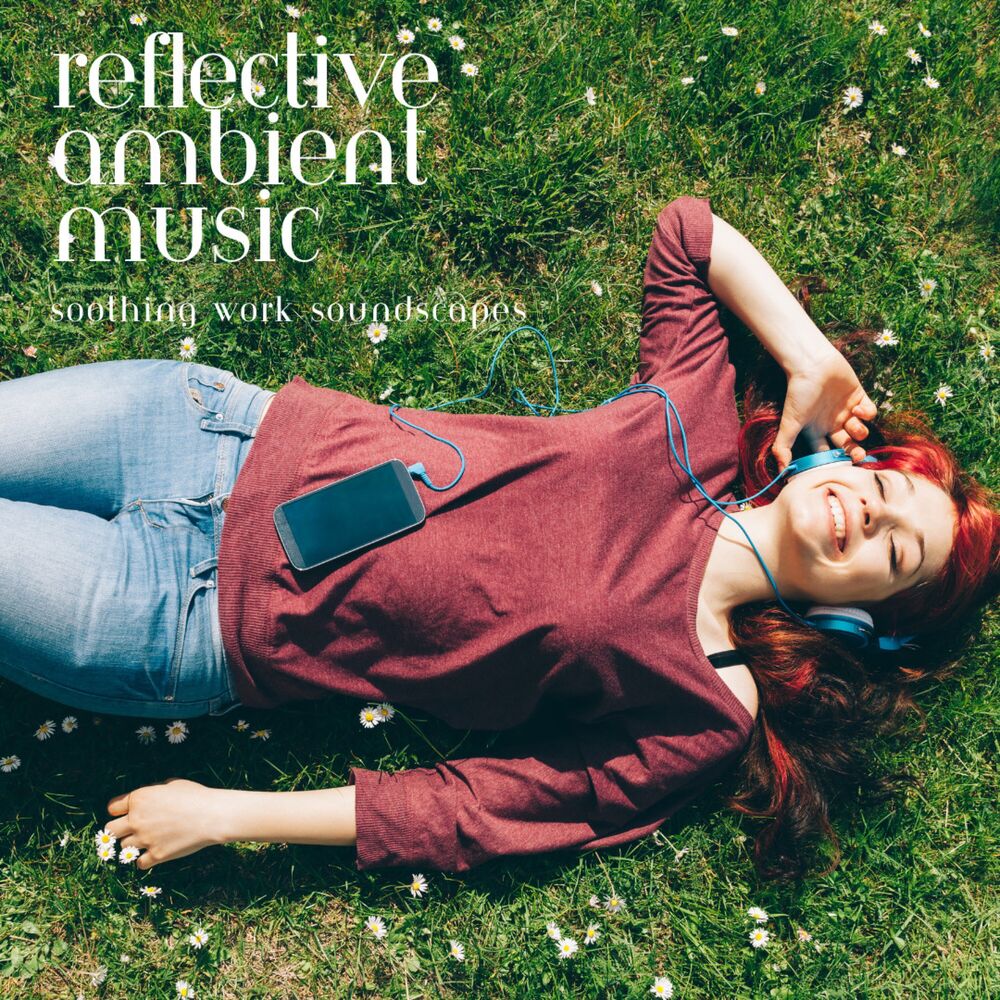 Picture of Reflective Ambient Music: Soothing Work Soundscapes