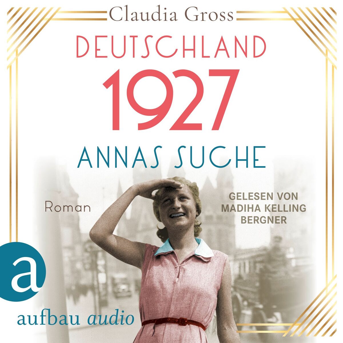 Album cover of Teil 1 - Deutschland 1927: Annas Suche - Eine Frau in unruhigen Zeiten, Band 2