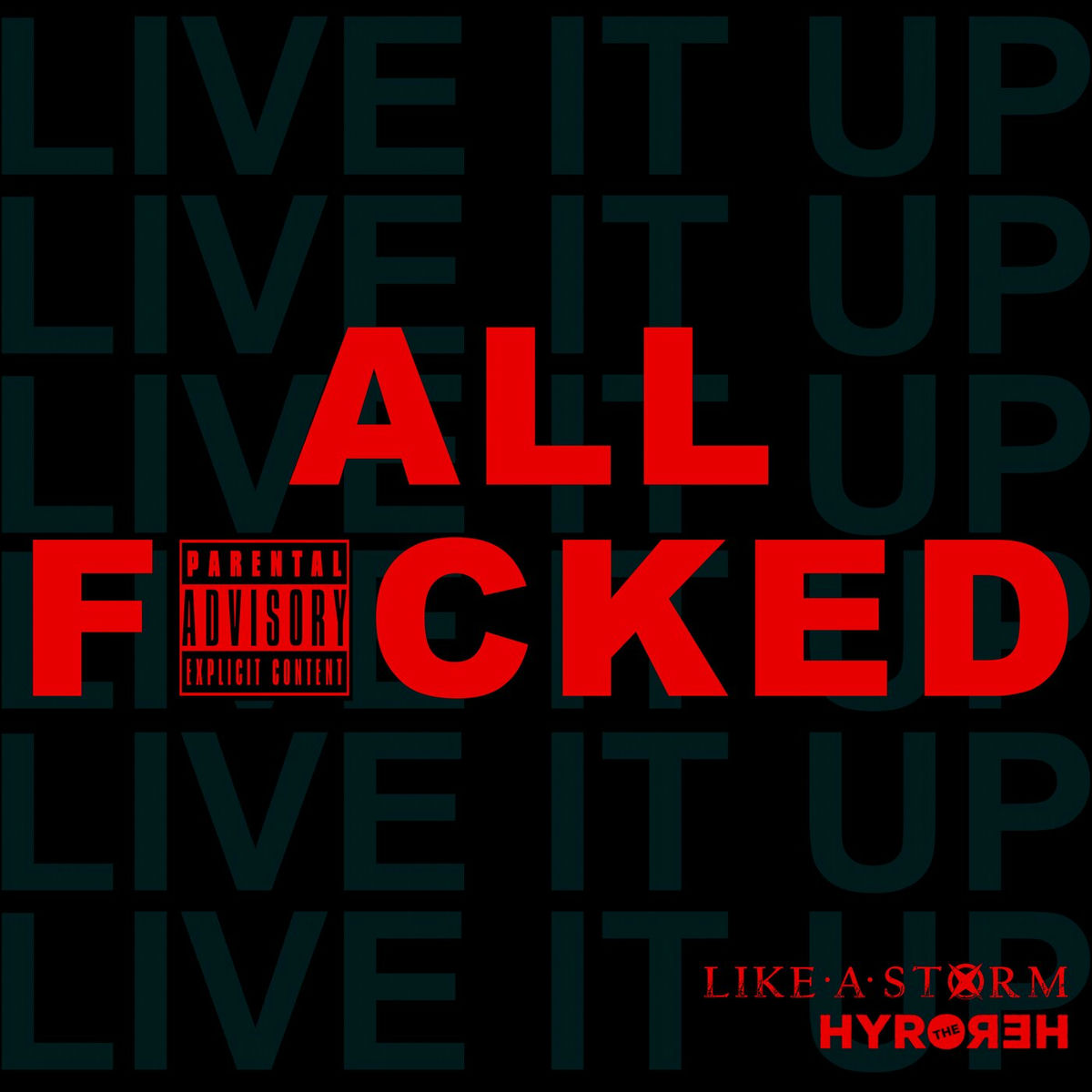 Album cover of ALL F*CKED (Live It Up)