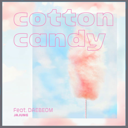 JAJUNG – Cotton Candy (Feat. DAEBEOM) – Single