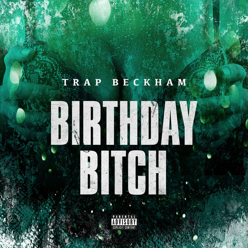 Birthday Bitch by Trap Beckham - 102 BPM & Key N/A
