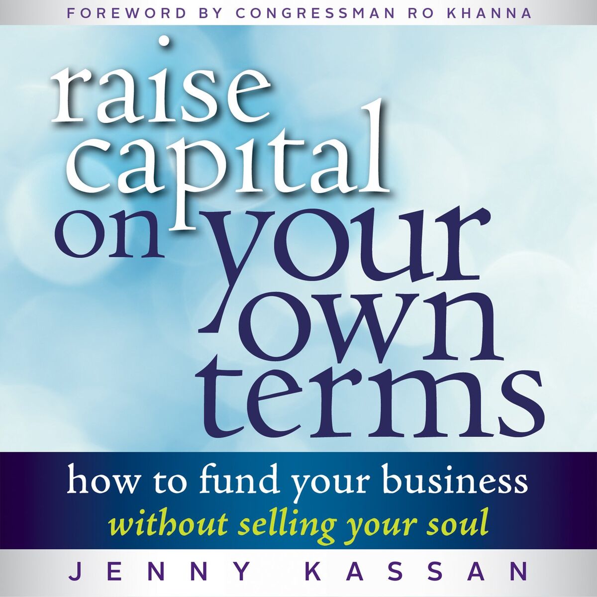 Album cover of Chapter 1 - Raise Capital on Your Own Terms - How to Fund Your Business without Selling Your Soul