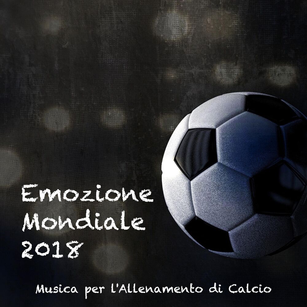 Picture of Emozione Mondiale 2018 - Musica per l'Allenamento di Calcio, Beat Strumentale per Workout, Palestra, Running