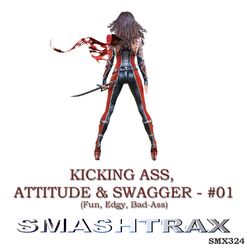 Cover of KICKING ASS, ATTITUDE & SWAGGER - #01