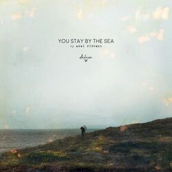 Cover of You Stay by the Sea (Deluxe)