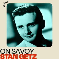 Cover of On Savoy: Stan Getz