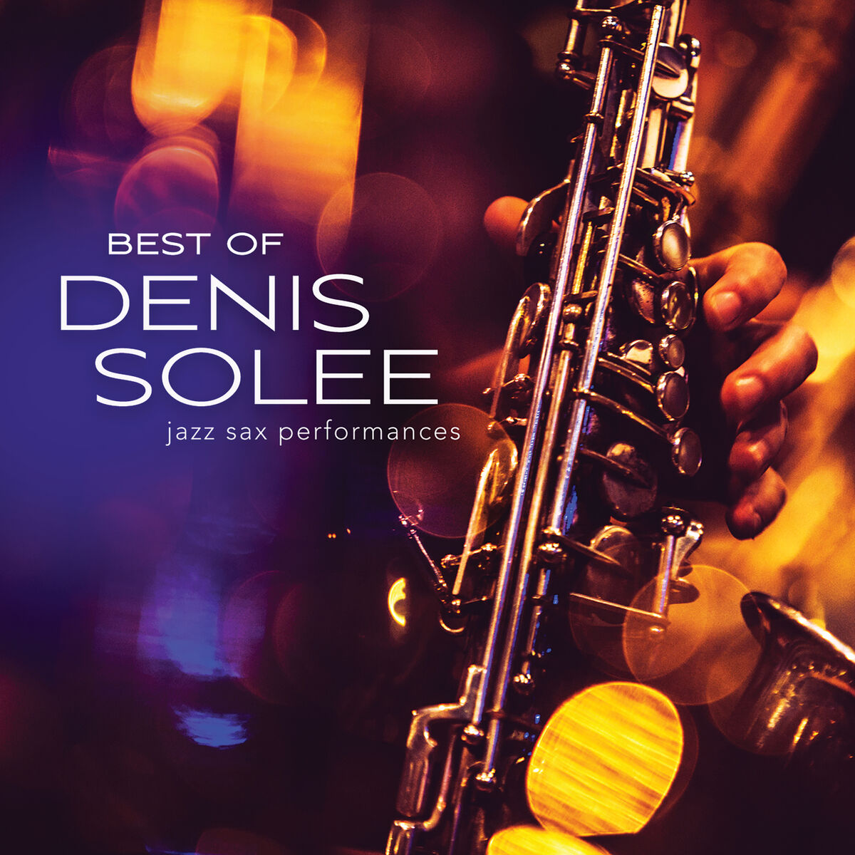 Album cover of Best Of Denis Solee: Jazz Sax Performances