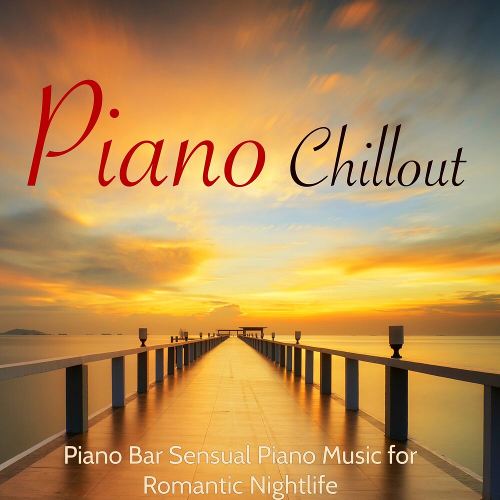 Picture of Piano Chillout – Piano Bar Sensual Piano Music for Romantic Nightlife