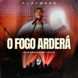 Cover of O Fogo Arderá (Playback)