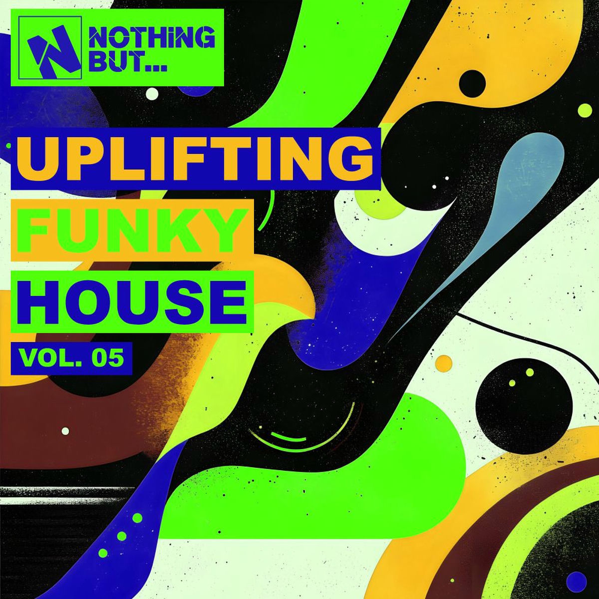 Album cover of Nothing But... Uplifting Funky House, Vol. 05