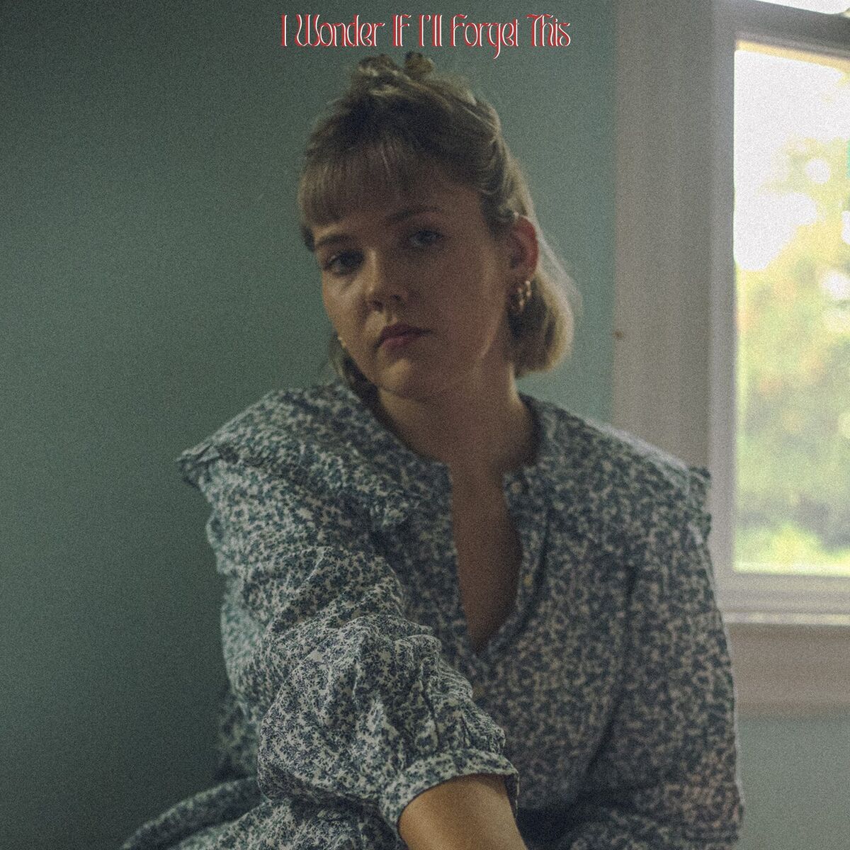 Album cover of I Wonder If I'll Forget This