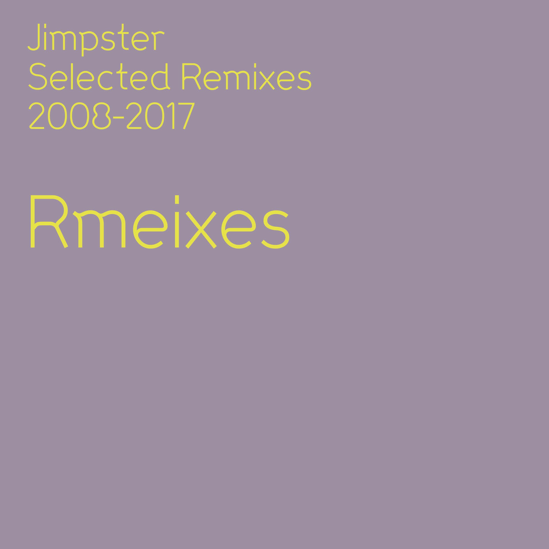 Album cover of Jimpster Selected Remixes 2008-2017