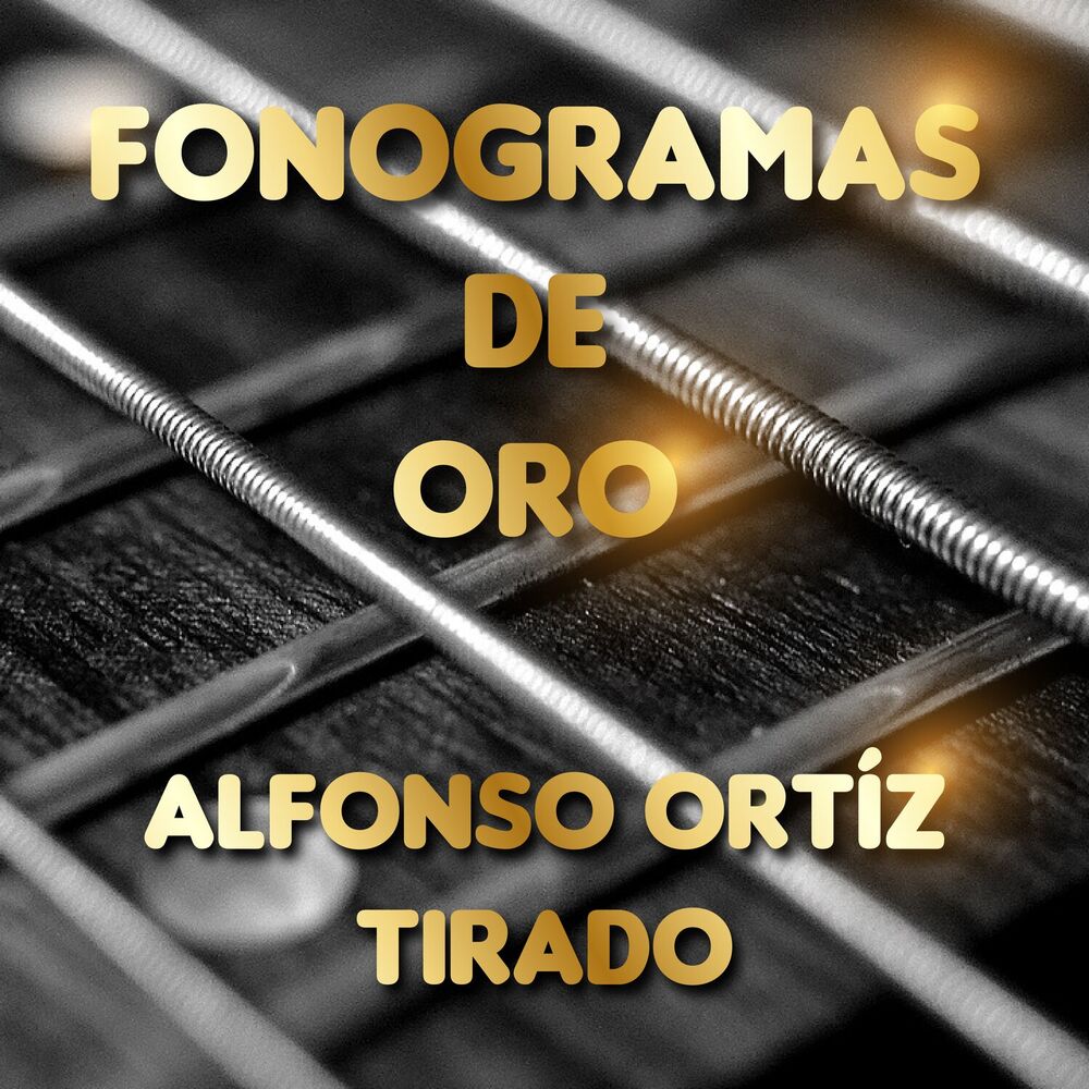 Picture of Fonogramas De Oro Alfonso Ortíz Tirado