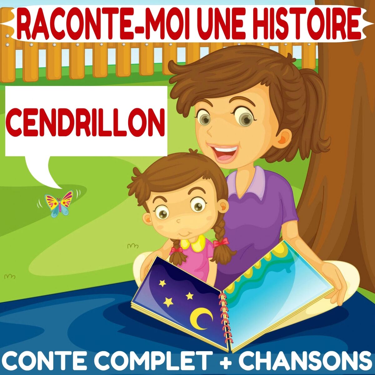 Album cover of Raconte-moi une histoire : Cendrillon (Conte complet & chansons)