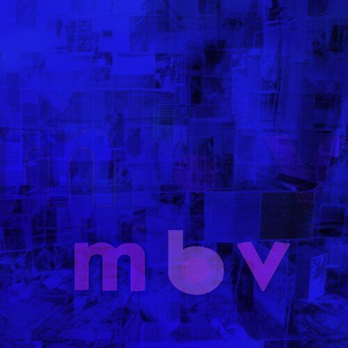 my bloody valentine - m b v | Deezer