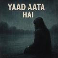 Yaad Aata Hai