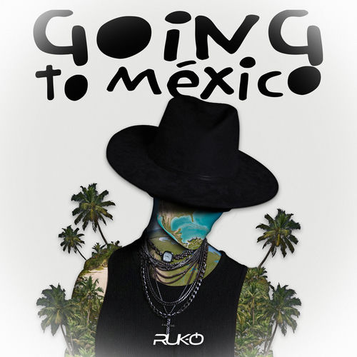 Going To México