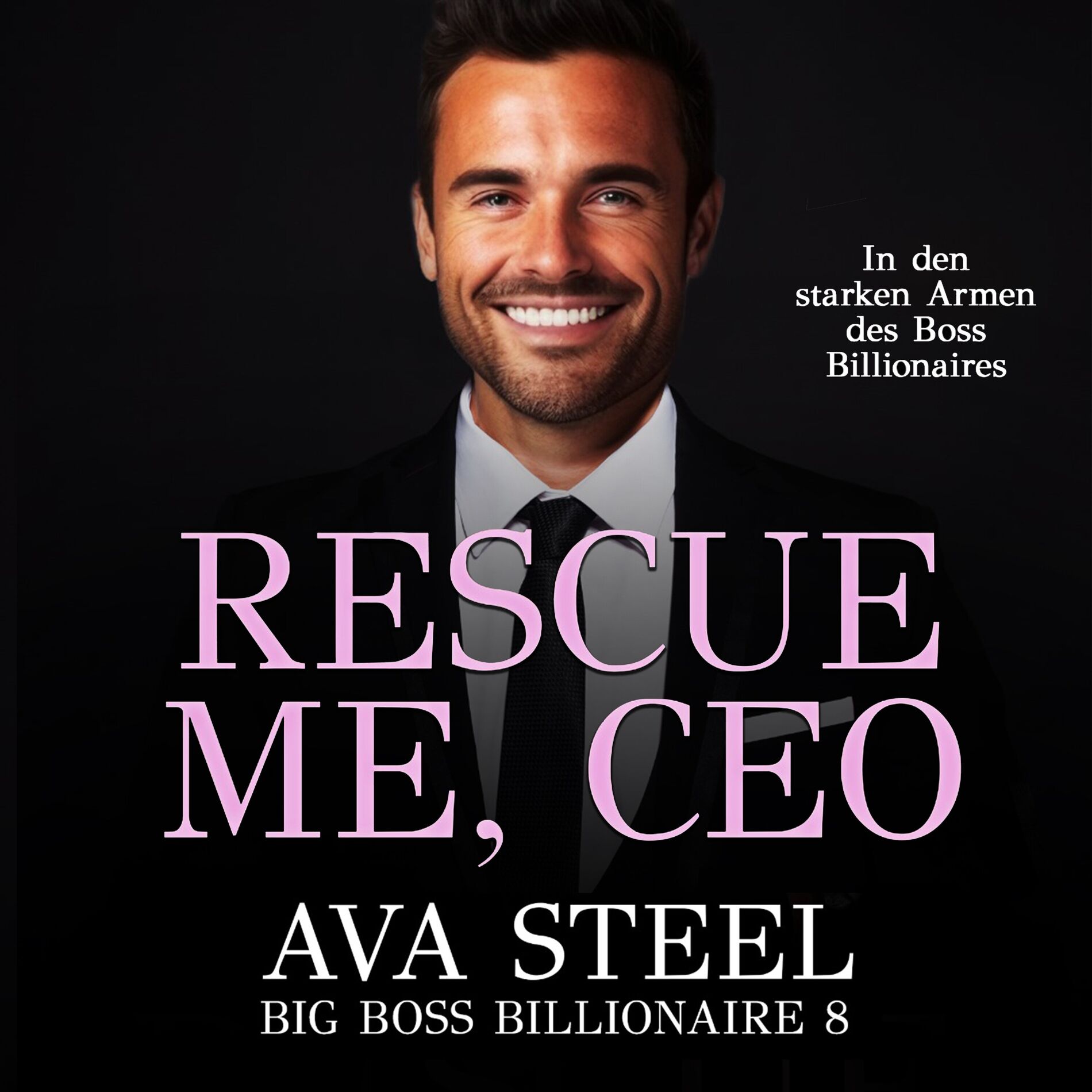 Album cover of Rescue me, CEO!: In den starken Armen des Boss Billionaires (Big Boss Billionaire 9)