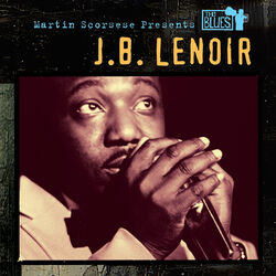 Cover of Martin Scorsese Presents The Blues: J.B. Lenoir