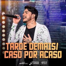 Tarde Demais / Caso Por Acaso (Ao Vivo)