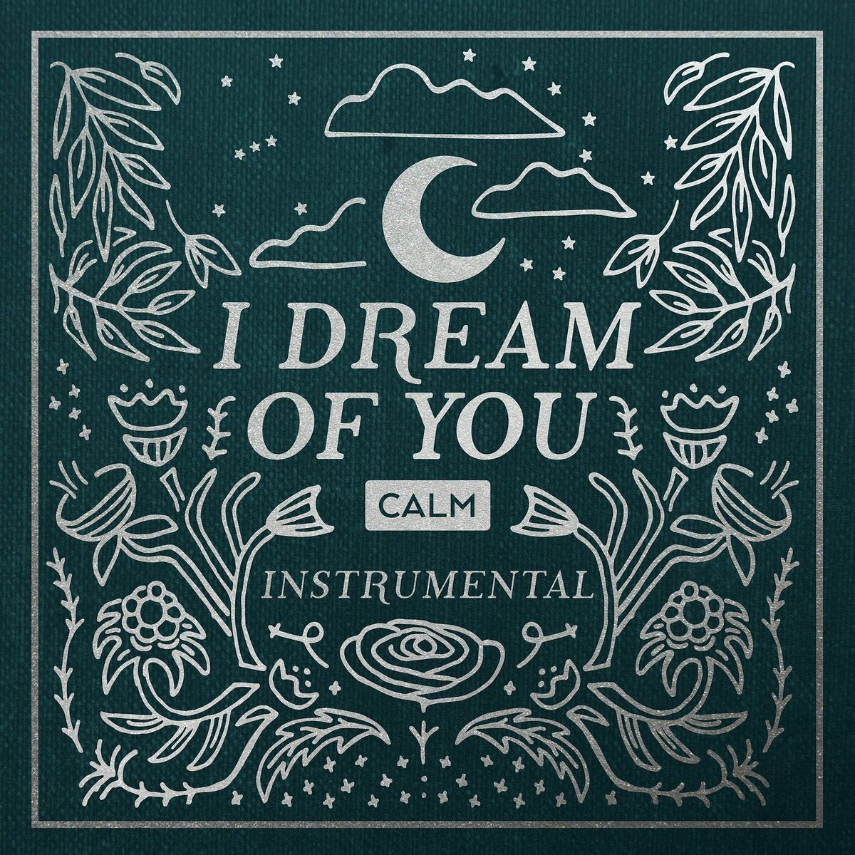 Album cover of I Dream of You: CALM (Instrumental)