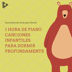 Cover of 1 Hora de Piano Canciones Infantiles para Dormir Profundamente by undefined