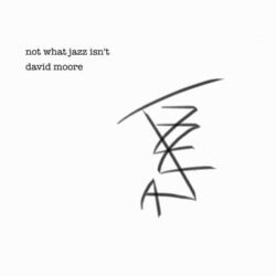 Cover of Not What Jazz Isn't