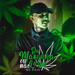 Cover of Da Maconha Eu Não Largo