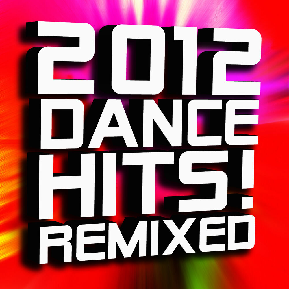 Picture of 2012 Dance Hits! Remixed
