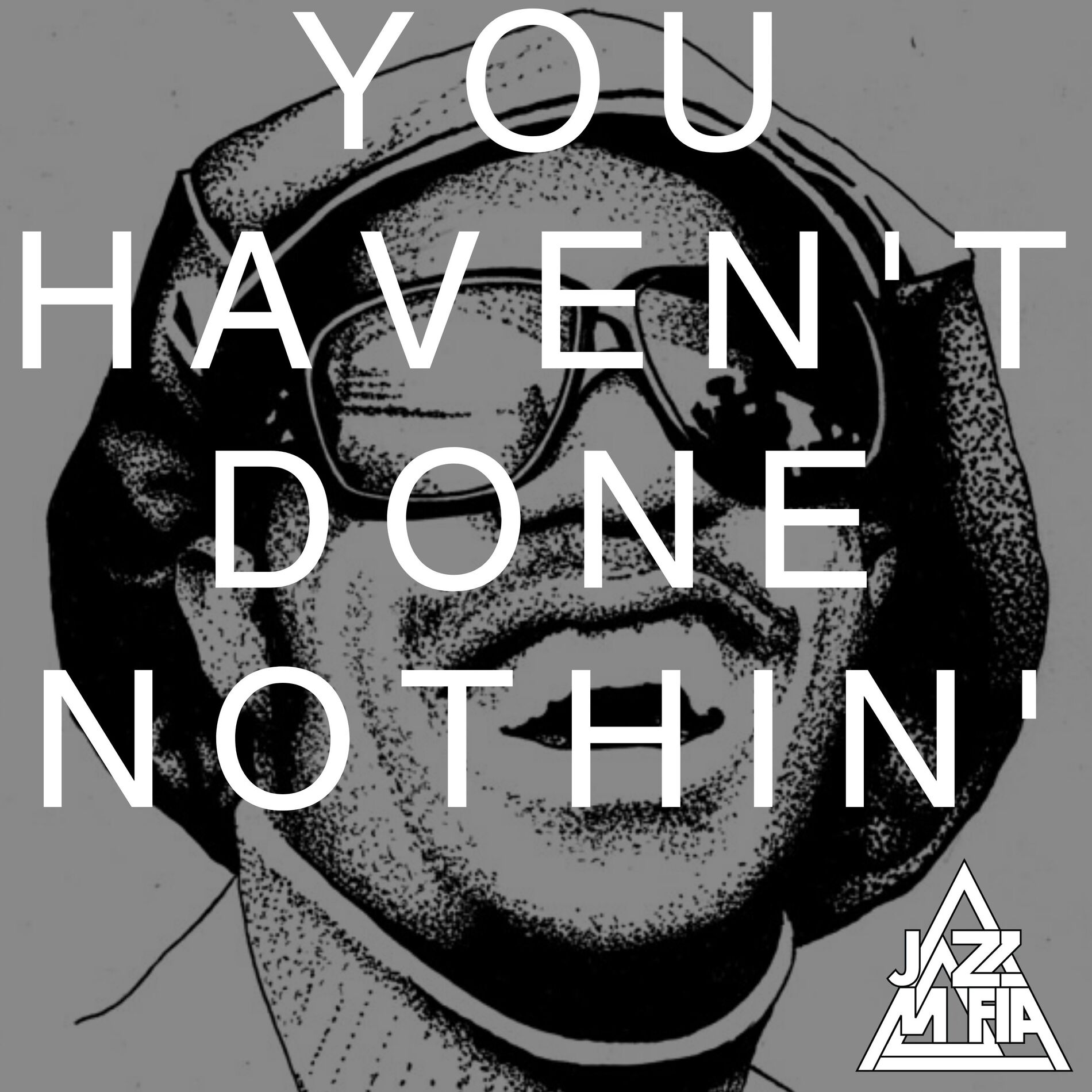 Album cover of You Haven't Done Nothin