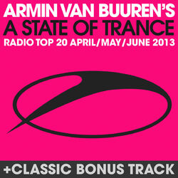 Cover of A State Of Trance Radio Top 20 - April / May / June 2013 (Including Classic Bonus Track)