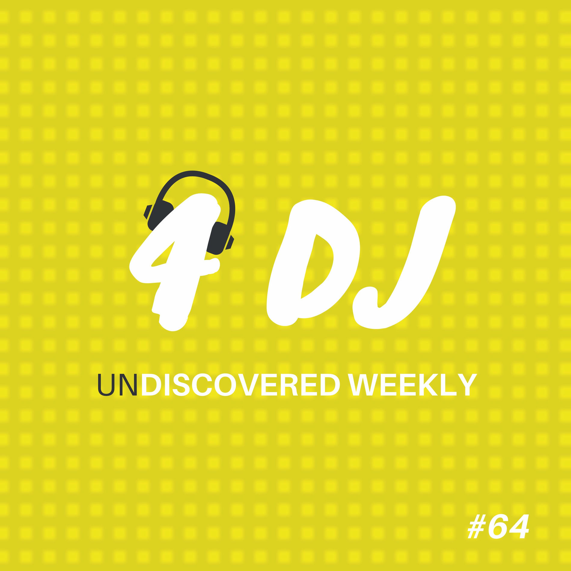 Album cover of 4 DJ: UnDiscovered Weekly #64