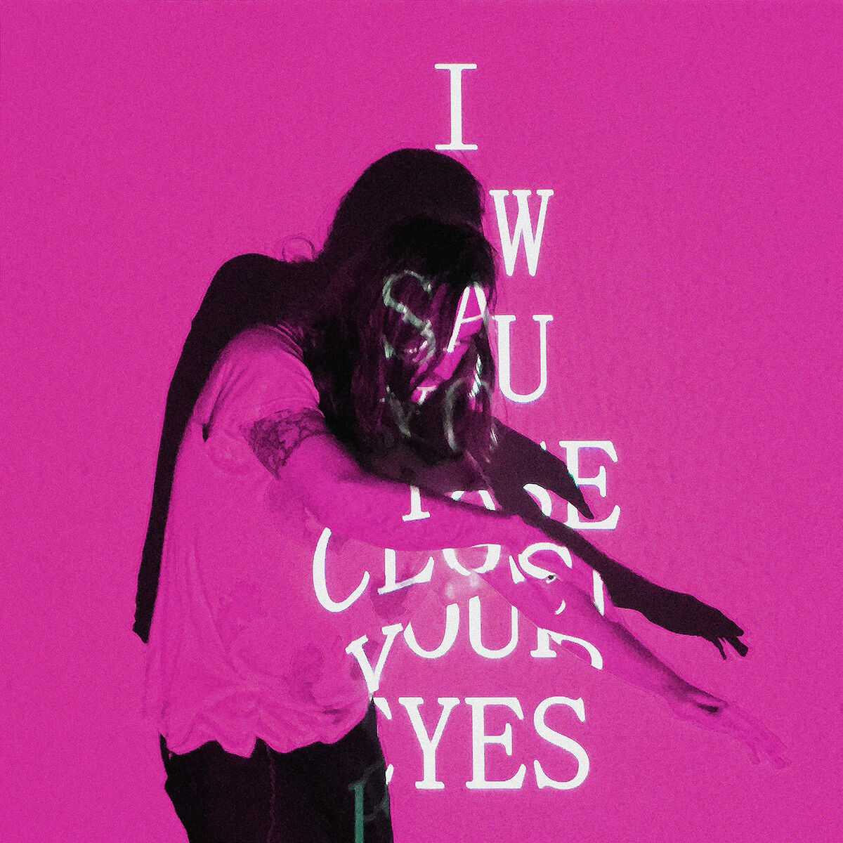 Album cover of I Saw You Close Your Eyes