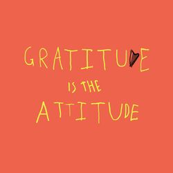 Cover of Gratitude Is The Attitude