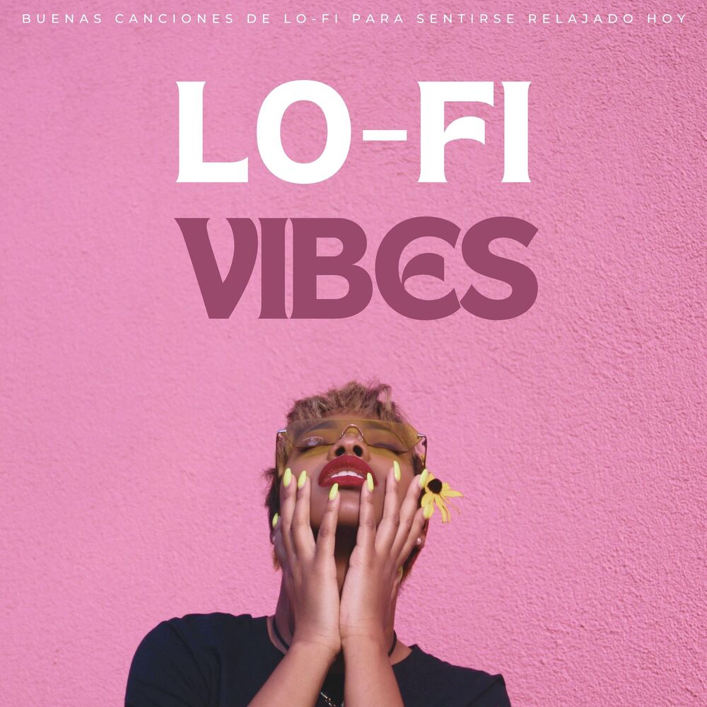 Picture of Lofi Vibes: Buenas Canciones De Lo-Fi Para Sentirse Relajado Hoy