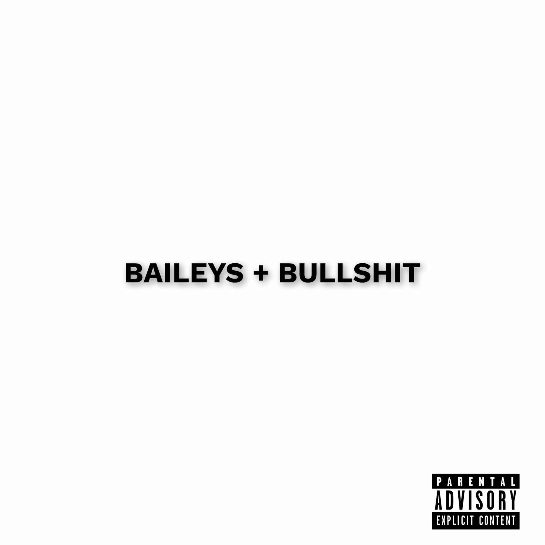 Album cover of Baileys + Bullshit (feat. Shofu)