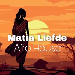 Matia Liefde (Afro House)