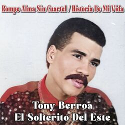 Cover of Rompe Alma Sin Cuartel / Historia De Mi Vida
