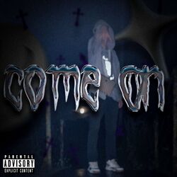 Cover of Come On (prod by vacemadest)