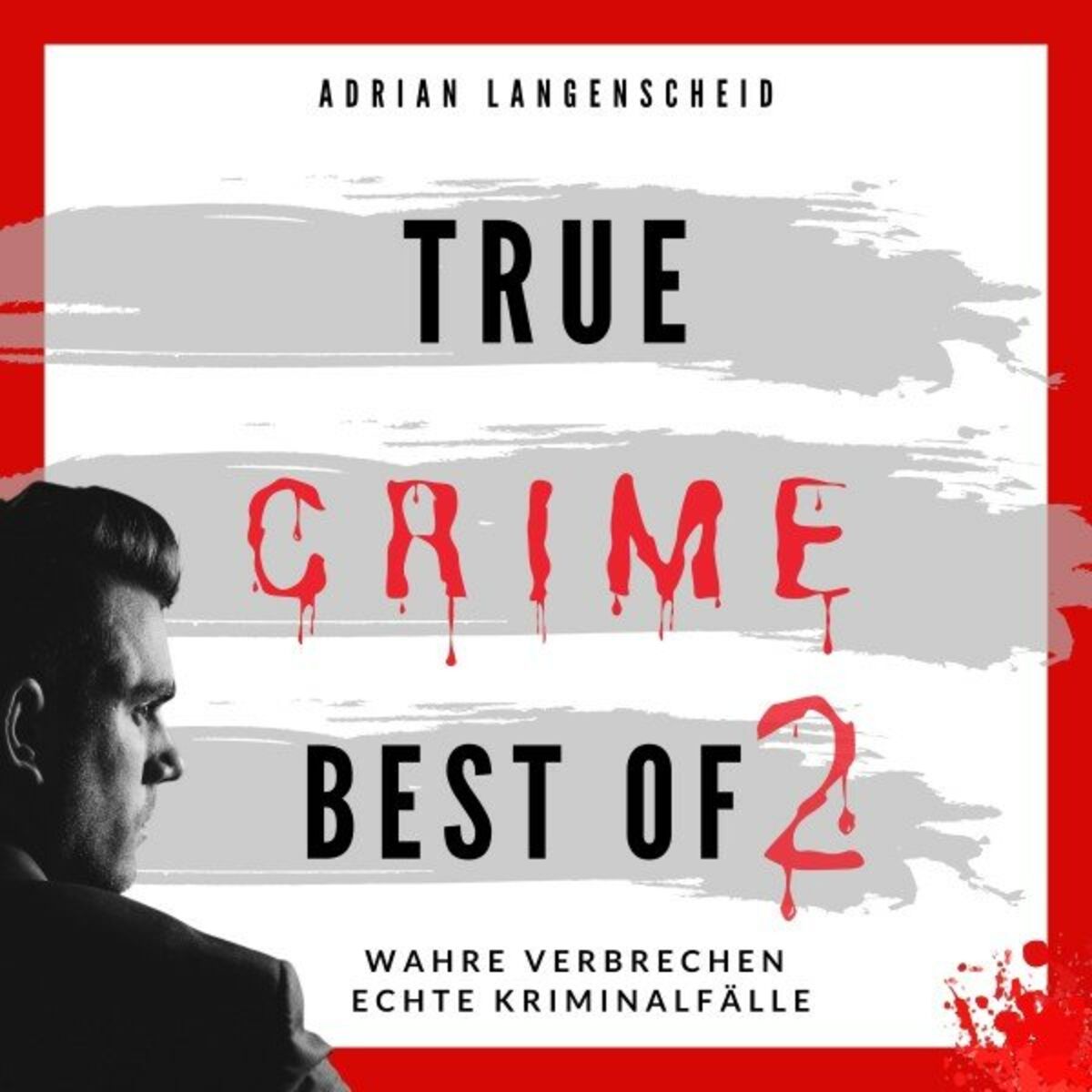 Album cover of True Crime Best of 2 (Wahre Verbrechen Echte Kriminalfälle)